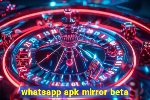 whatsapp apk mirror beta